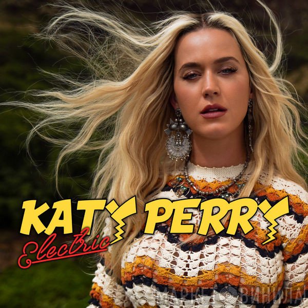 Katy Perry  - Electric