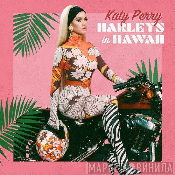 Katy Perry  - Harleys In Hawaii