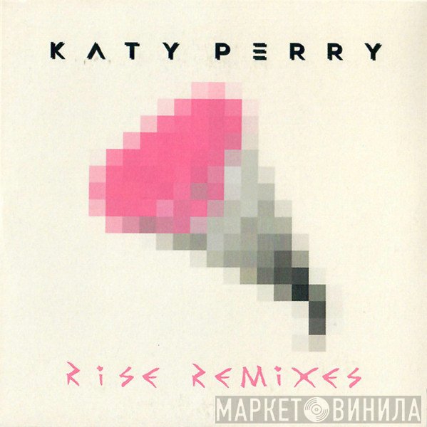 Katy Perry  - Rise Remixes