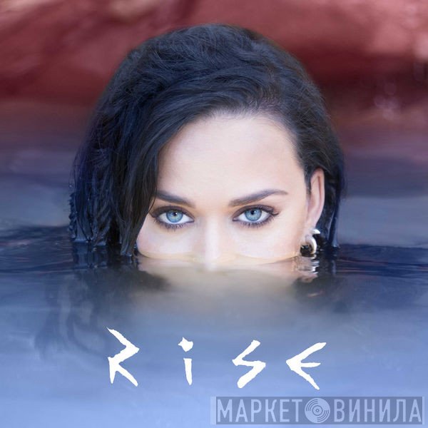 Katy Perry  - Rise