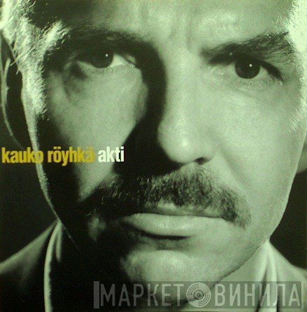Kauko Röyhkä  - Akti