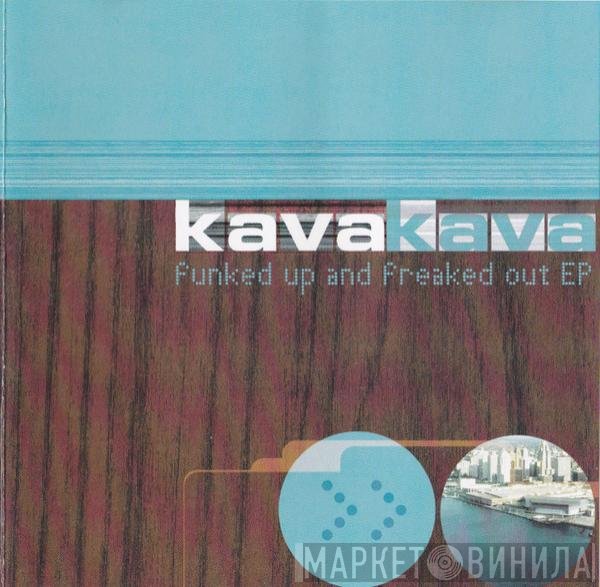 Kava Kava - Funked Up And Freaked Out EP