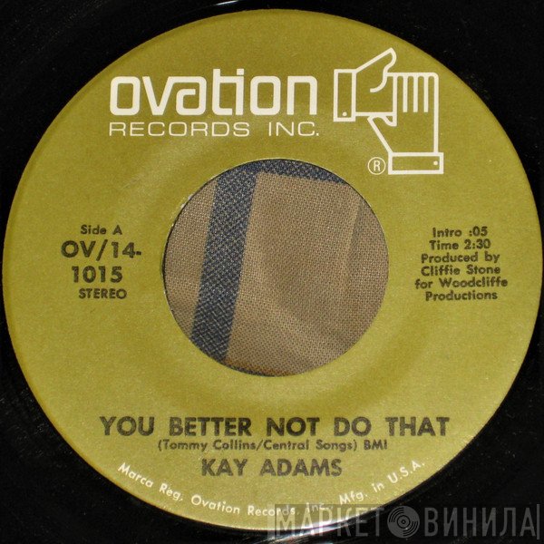 Kay Adams - You Better Not Do That / Let George Do It