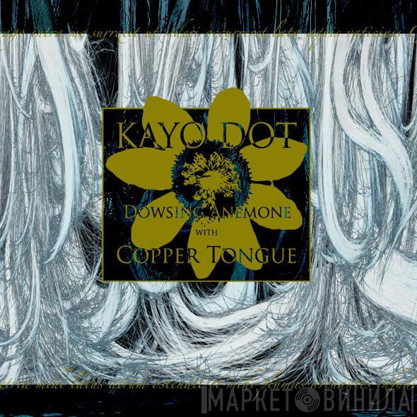 Kayo Dot - Dowsing Anemone With Copper Tongue