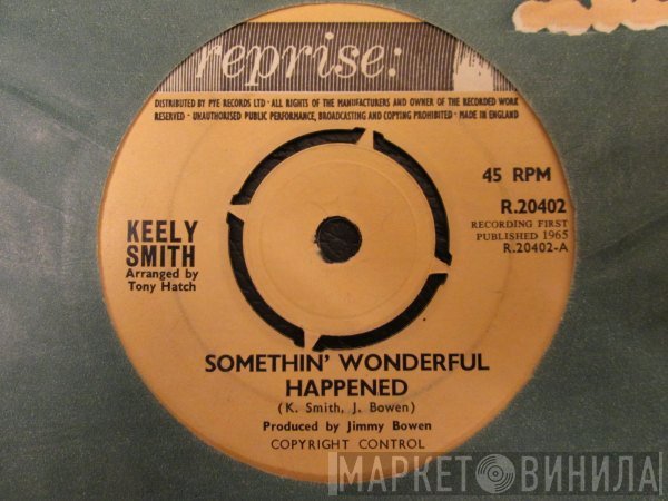Keely Smith - Somethin' Wonderful Happened / Have You Ever Been Lonely