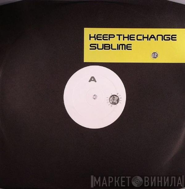 Keep The Change - Sublime