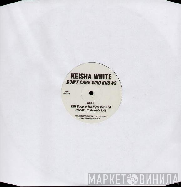 Keisha White - Don't Care Who Knows