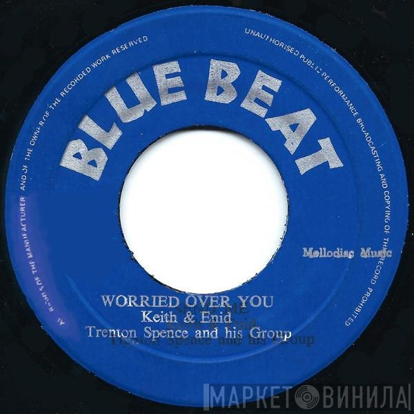Keith & Enid, Trenton Spence & His Group - Worried Over You / Send Me