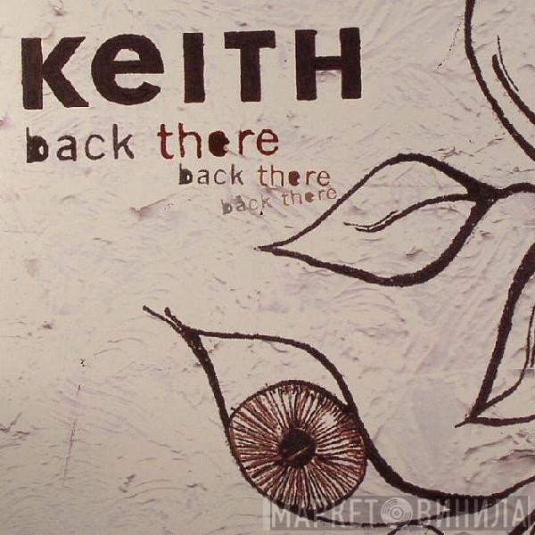 Keith  - Back There