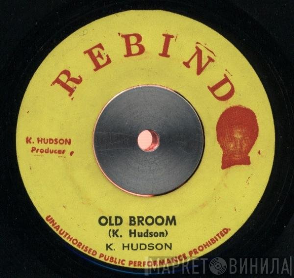 Keith Hudson / Dizzy Flemming & The Soul Syndicate  - Old Broom / Riot