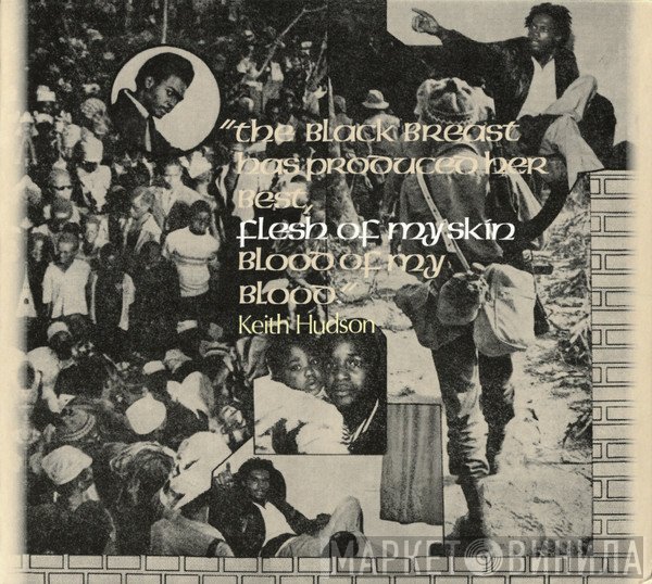 Keith Hudson - The Black Breast Has Produced Her Best, Flesh Of My Skin Blood Of My Blood