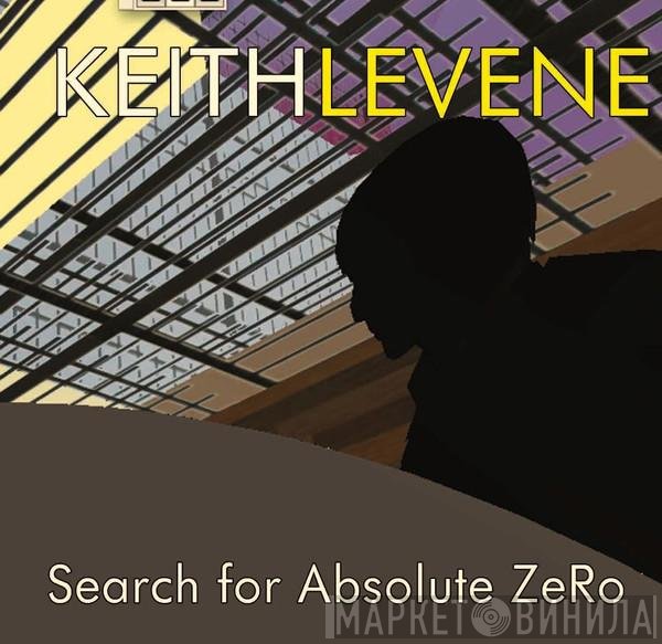 Keith Levene  - Search 4 Absolute Zero