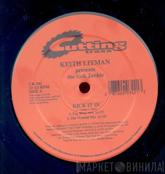 Keith Litman Presents The Kick Junkie  - Kick It In / Closer