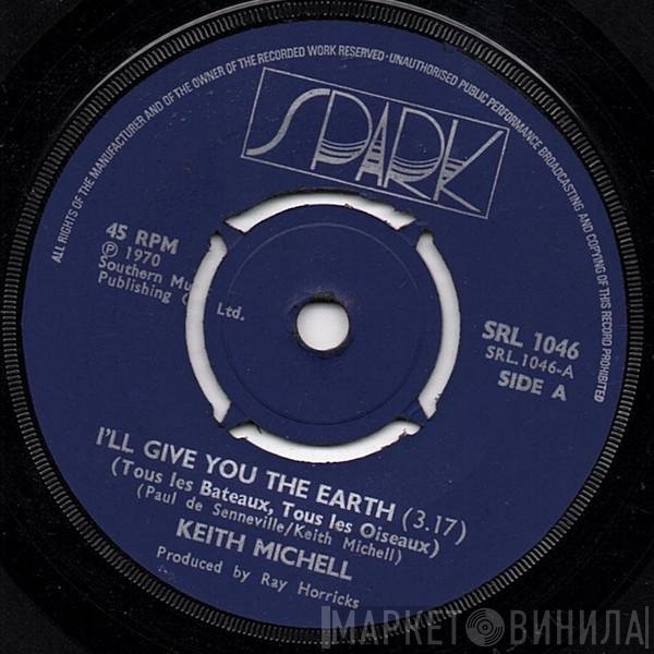 Keith Michell - I'll Give You The Earth (Tous Les Bateaux, Tous Les Oiseaux)