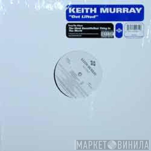 Keith Murray  - Get Lifted