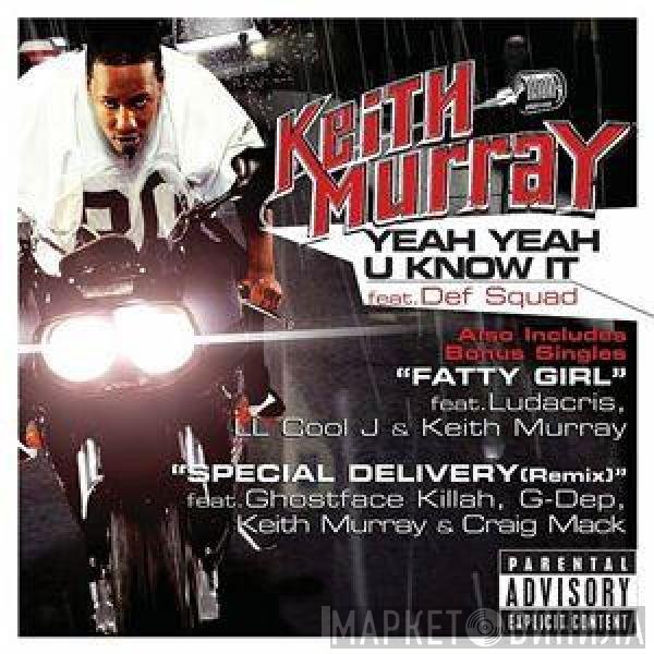 Keith Murray  - Yeah Yeah U Know It