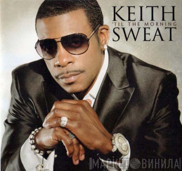 Keith Sweat  - 'til The Morning