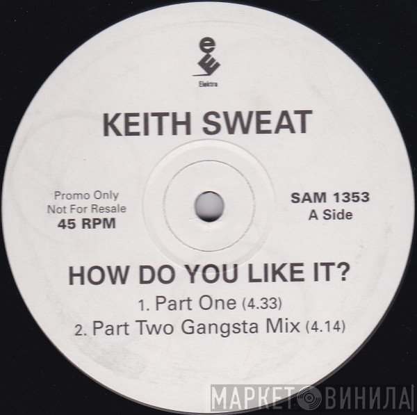 Keith Sweat - How Do You Like It?