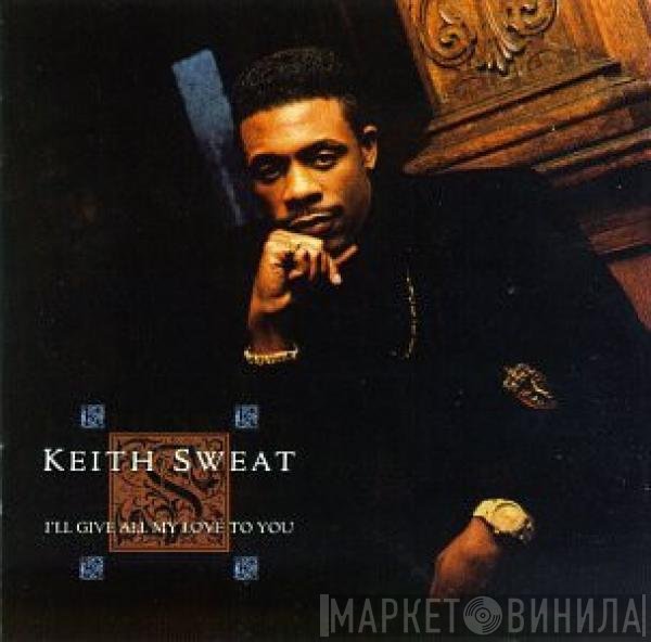Keith Sweat - I'll Give All My Love To You