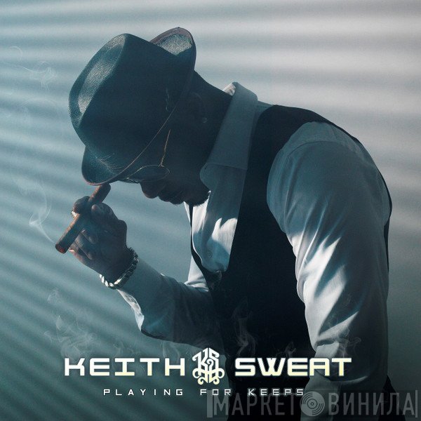 Keith Sweat  - Playing For Keeps