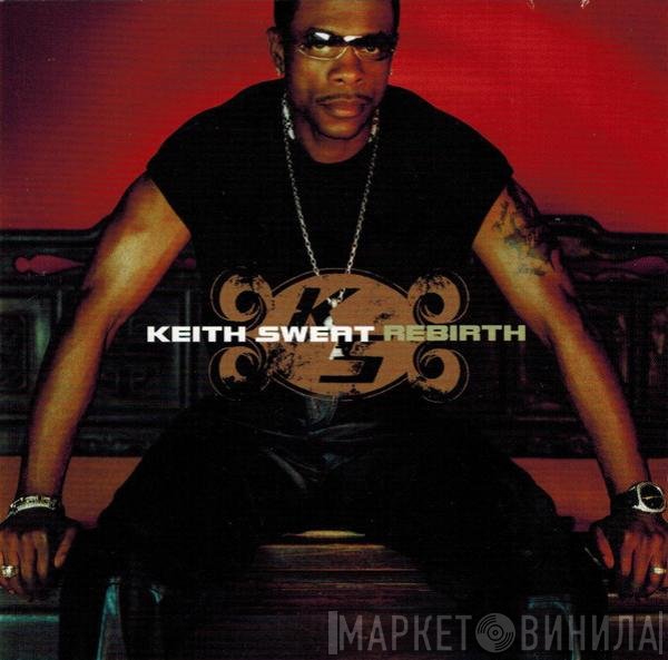 Keith Sweat  - Rebirth