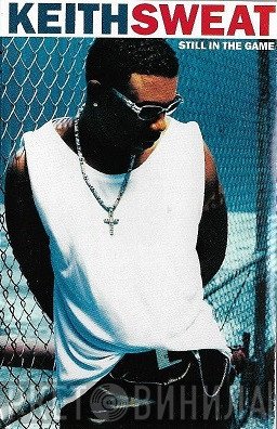 Keith Sweat  - Still In The Game