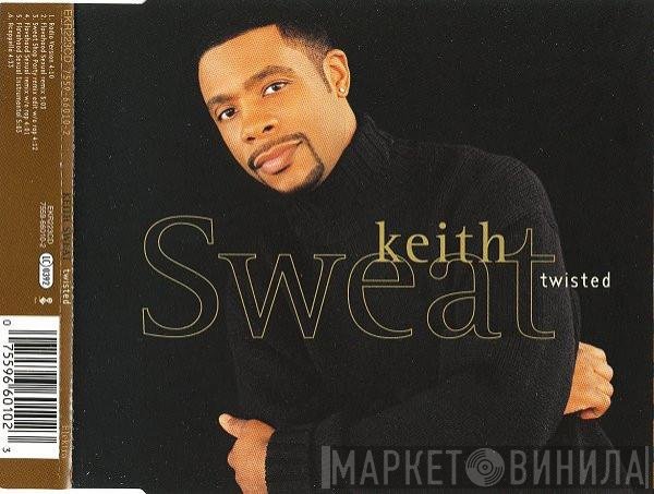 Keith Sweat  - Twisted
