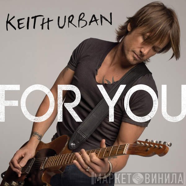 Keith Urban  - For You