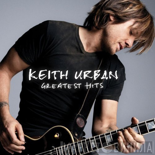 Keith Urban  - Greatest Hits