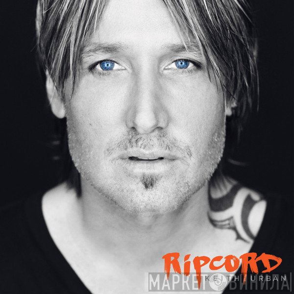 Keith Urban  - Ripcord