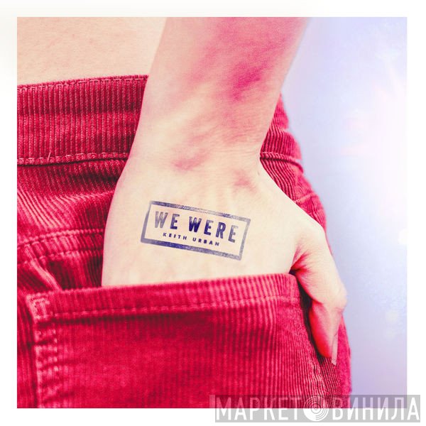 Keith Urban  - We Were