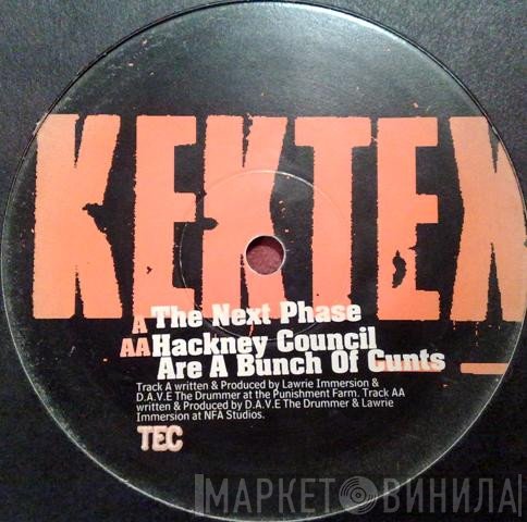 Kektex - The Next Phase / Hackney Council Are A Bunch Of Cunts