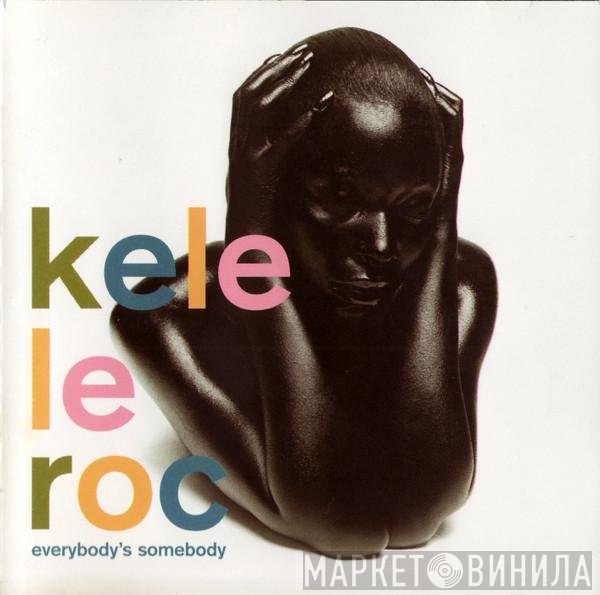 Kele Le Roc  - Everybody's Somebody