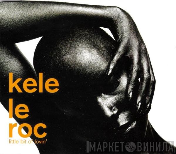 Kele Le Roc - Little Bit Of Lovin'