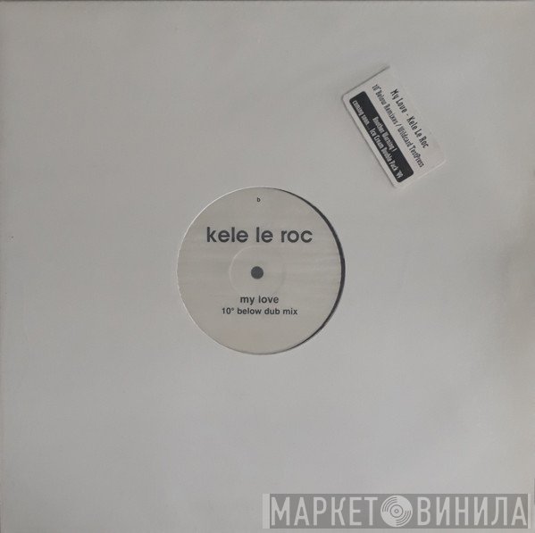 Kele Le Roc - My Love (10º Below Remixes)