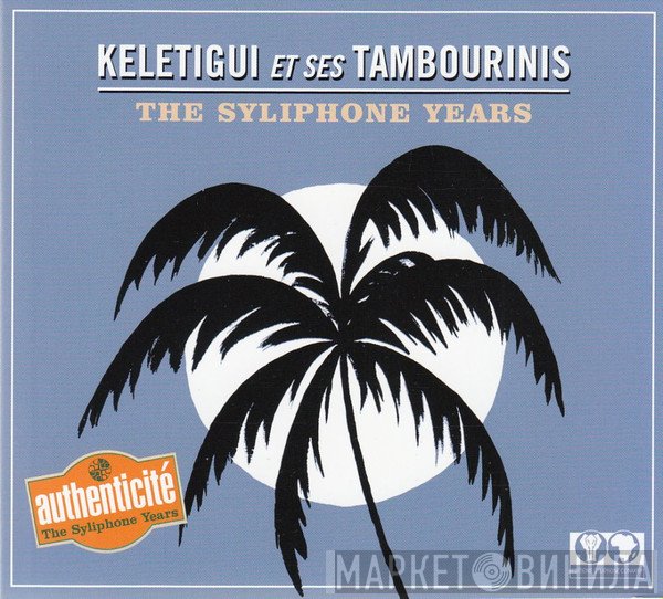 Keletigui Et Ses Tambourinis - The Syliphone Years