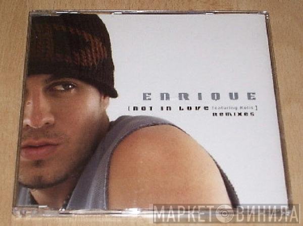 Kelis, Enrique Iglesias - Not In Love (Remixes)