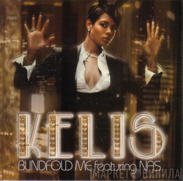 Kelis Featuring Nas  - Blindfold Me