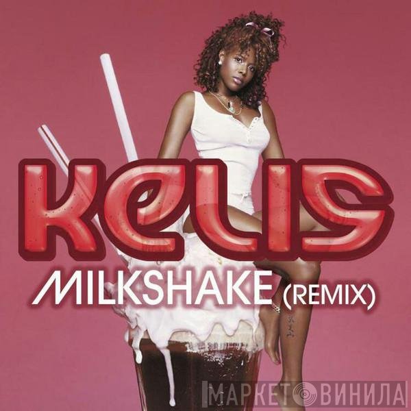 Kelis  - Milkshake (Remix)