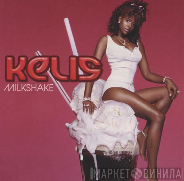Kelis  - Milkshake