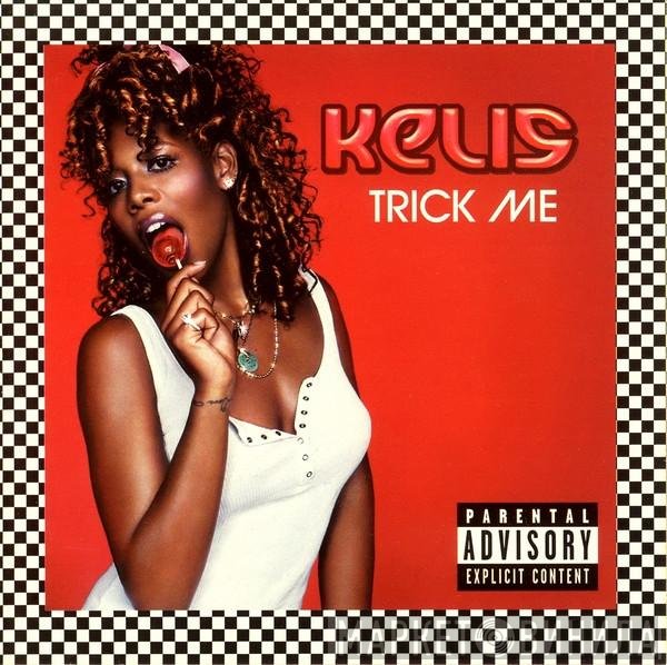 Kelis  - Trick Me