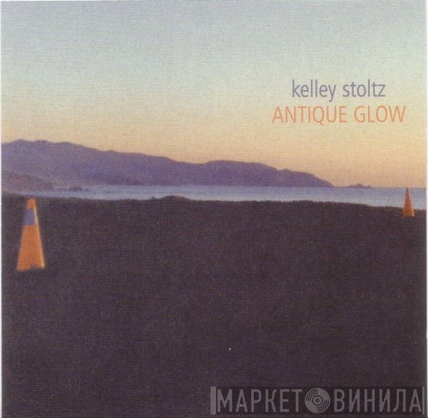 Kelley Stoltz - Antique Glow