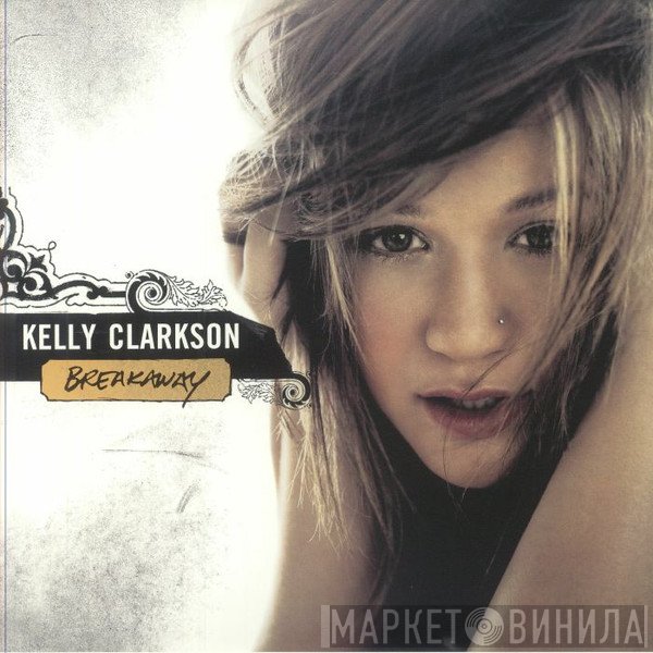 Kelly Clarkson  - Breakaway
