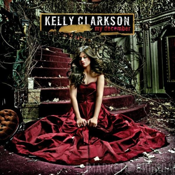 Kelly Clarkson  - My December