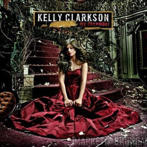 Kelly Clarkson  - My December
