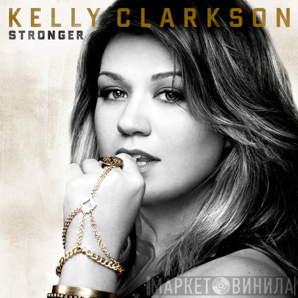 Kelly Clarkson  - Stronger