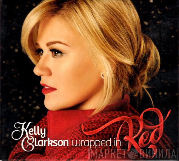 Kelly Clarkson  - Wrapped In Red