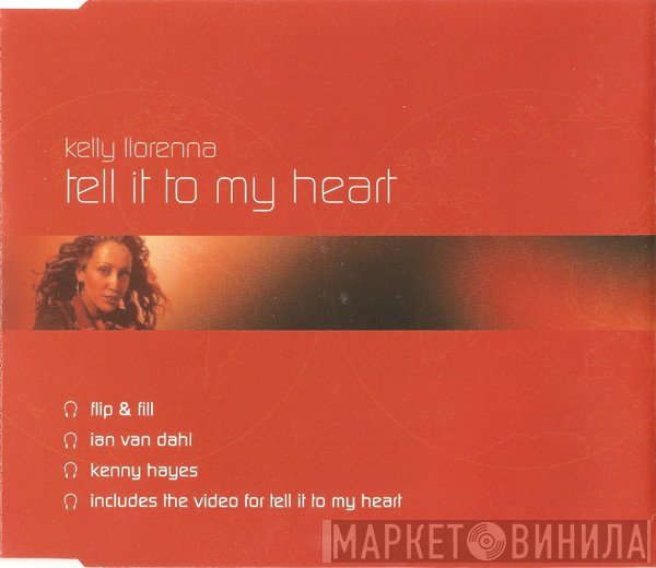 Kelly Llorenna - Tell It To My Heart