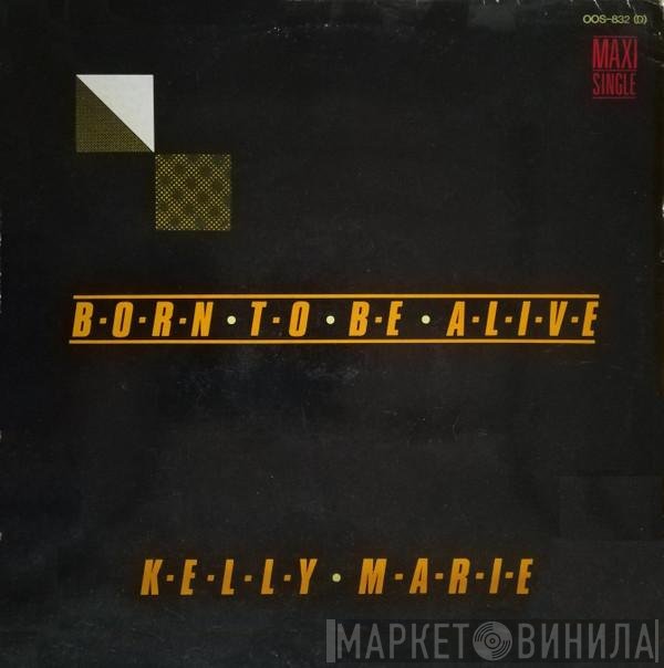 Kelly Marie - Born To Be Alive