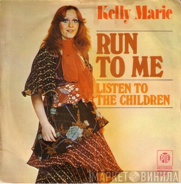 Kelly Marie  - Run To Me